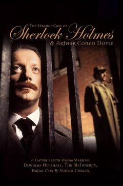 Странная история мистера Шерлока Холмса и Артура Конан Дойля (2005)